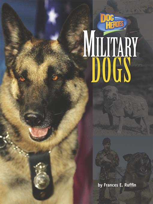 Title details for Military Dogs by Frances E. Ruffin - Available